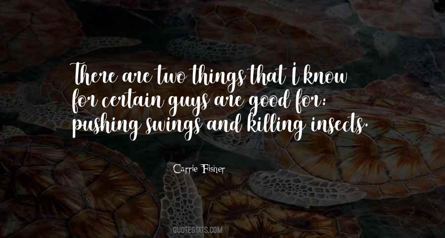 Quotes About Good Insects #1535596