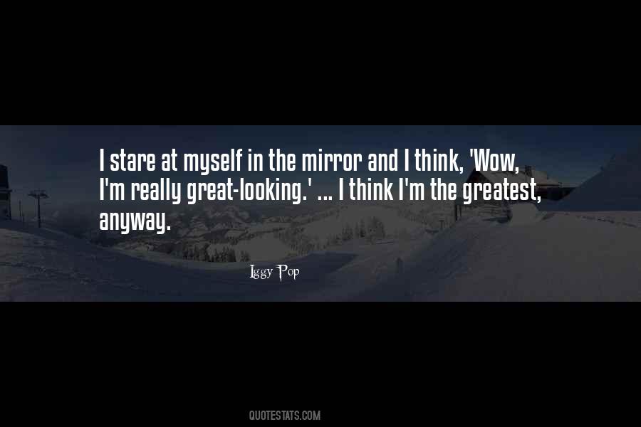 Looking At Myself In The Mirror Quotes #1353049