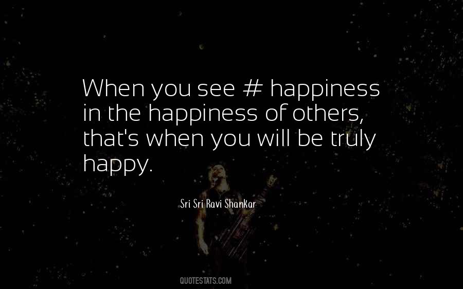 Quotes About The Happiness Of Others #1742511