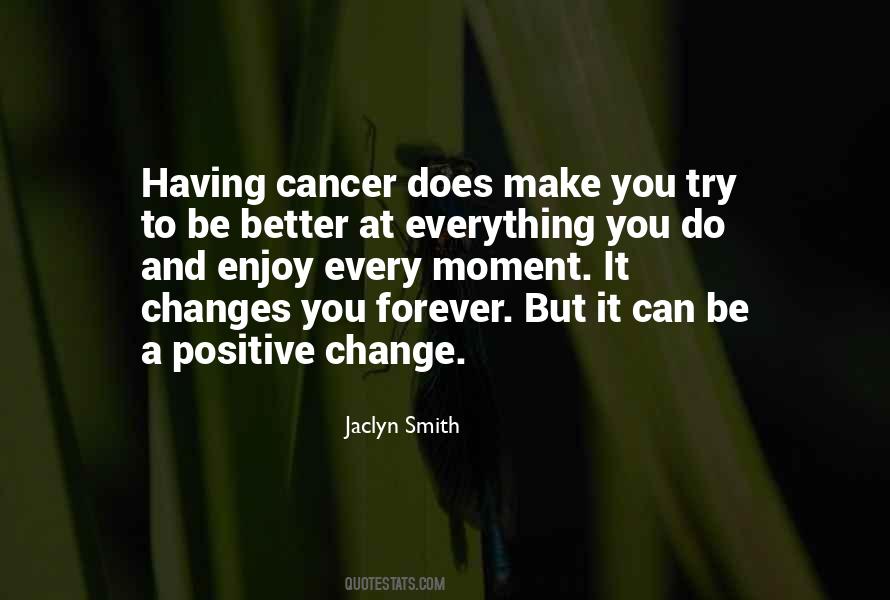 Make Positive Changes Quotes #385849