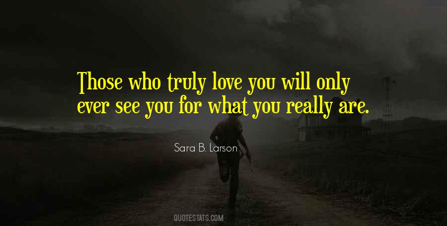 Who Really Love You Quotes #379505