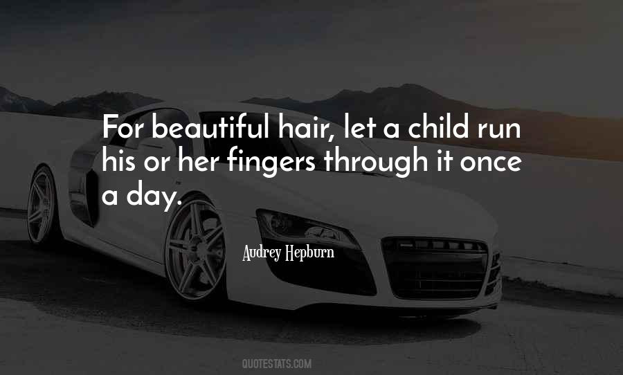 Run My Fingers Through Your Hair Quotes #543142