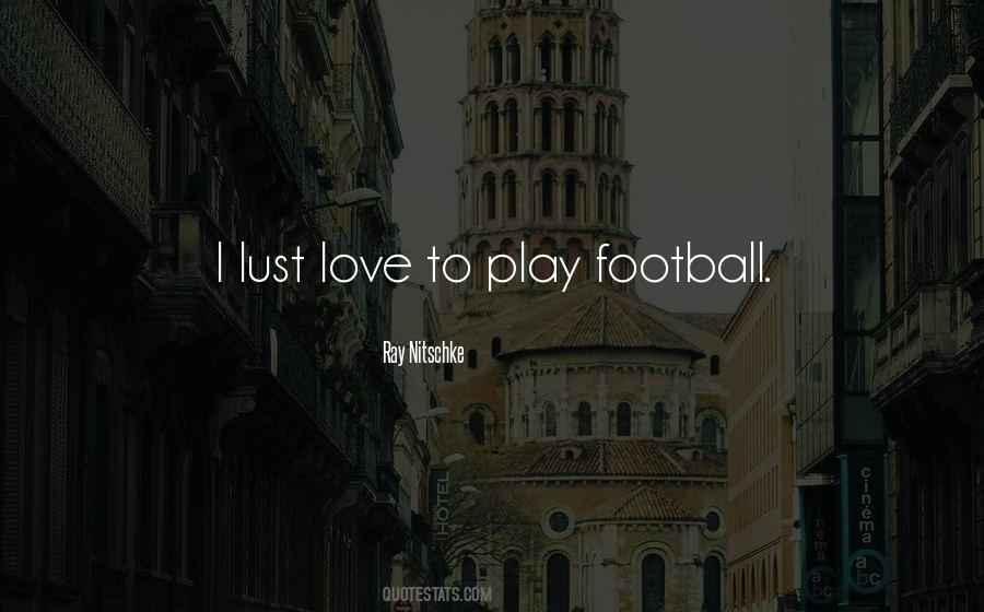 Love To Play Football Quotes #581857