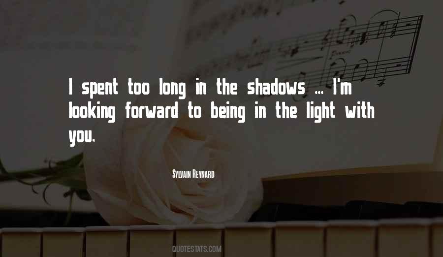 Quotes About Being In The Shadows #1329324
