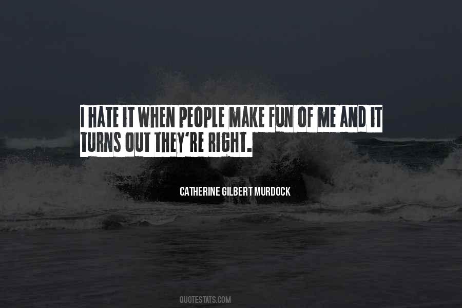 I Hate Myself Right Now Quotes #460842