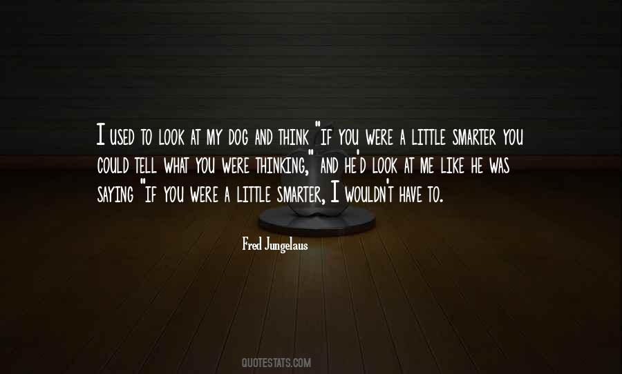 You Used To Look At Me Quotes #1582643