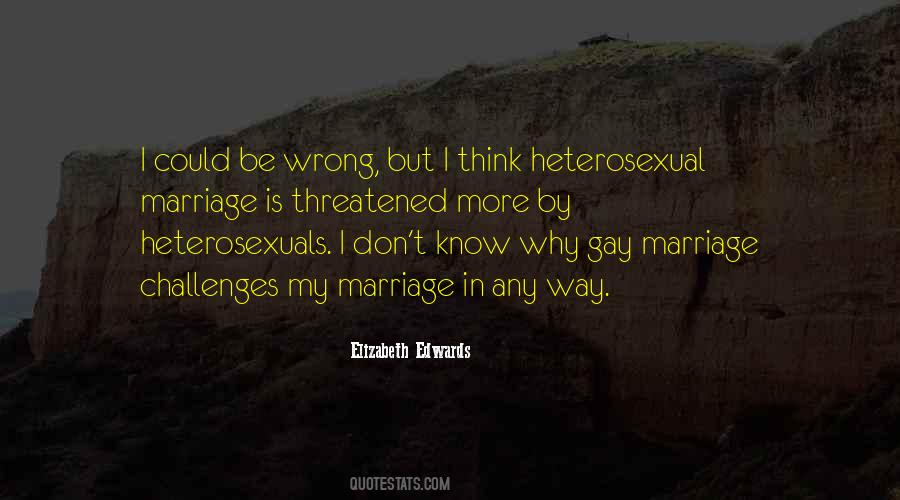 Quotes About Heterosexual Marriage #479995