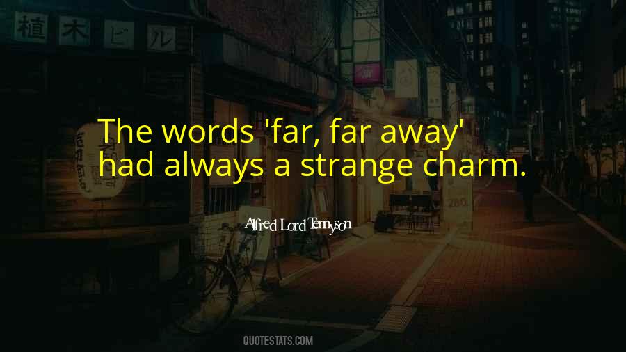 Far Far Away Quotes #1117194