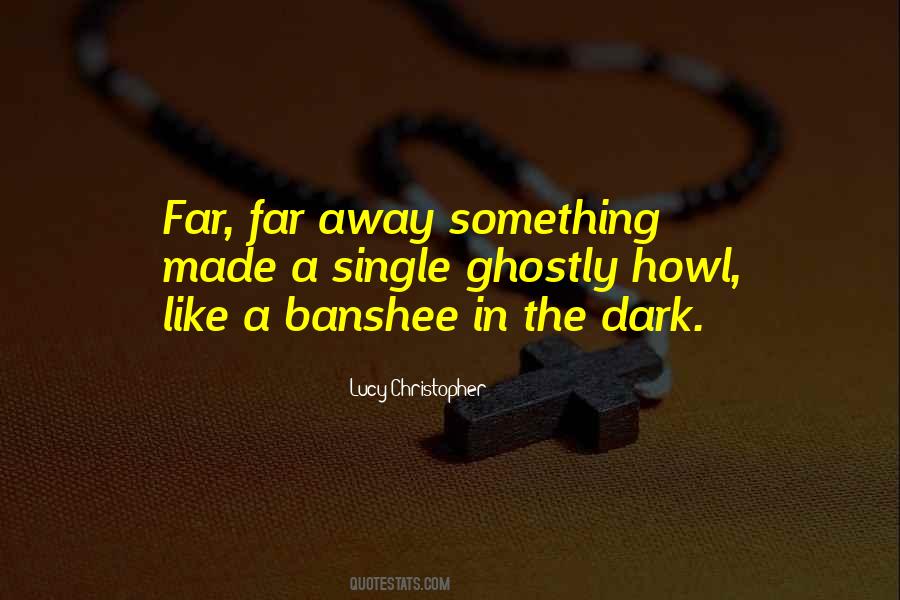 Far Far Away Quotes #636388