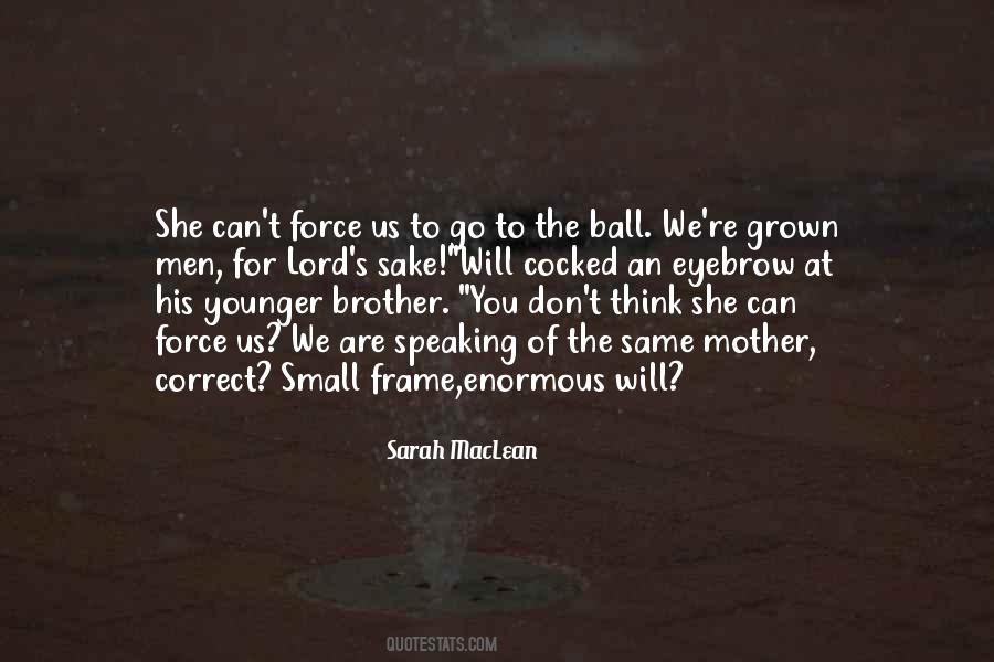 Brother Small Quotes #483528