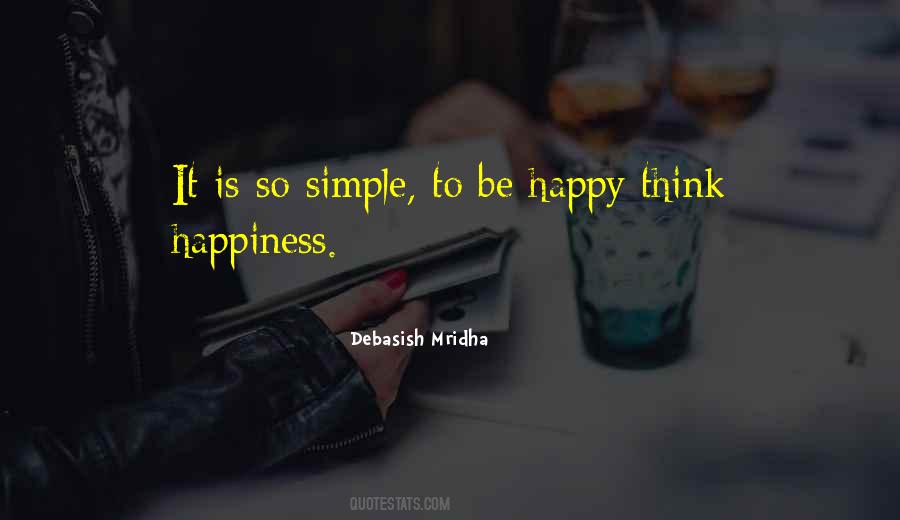 It Is So Simple To Be Happy Quotes #704057