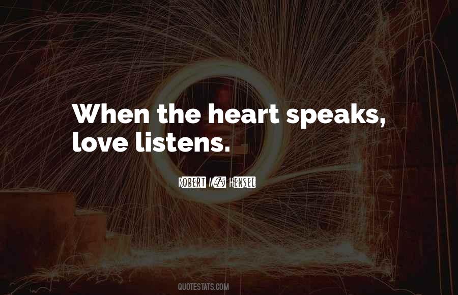 When The Heart Speaks Quotes #1438664