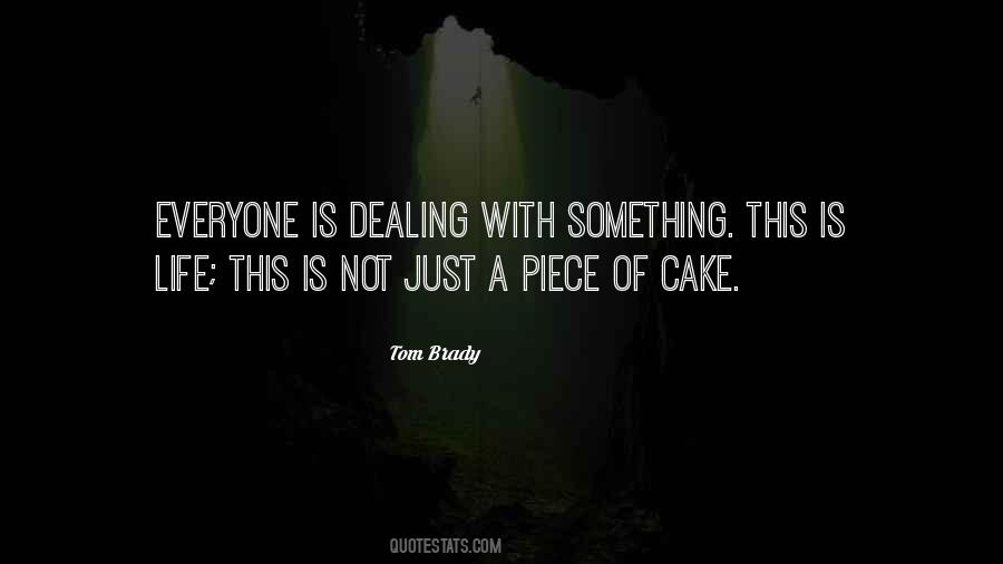 Just A Piece Of Cake Quotes #268595