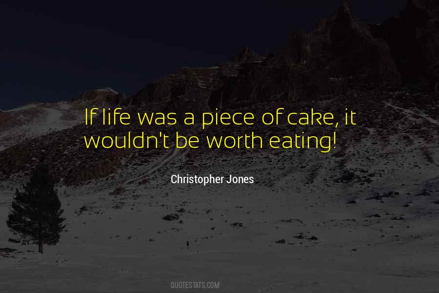 Just A Piece Of Cake Quotes #934810