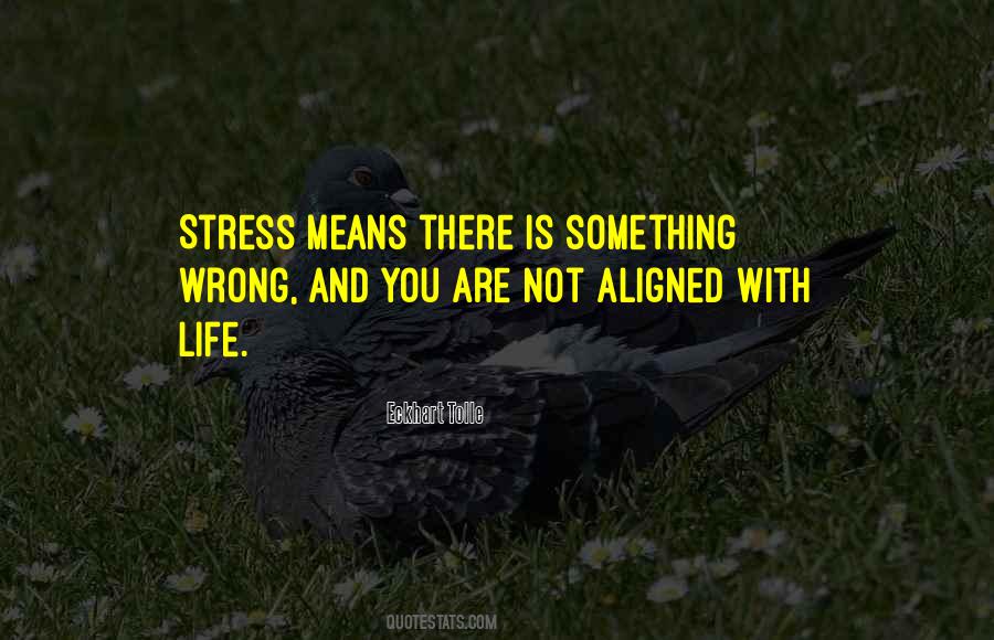 Life With Stress Quotes #1255784