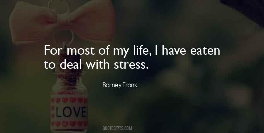 Life With Stress Quotes #1509915