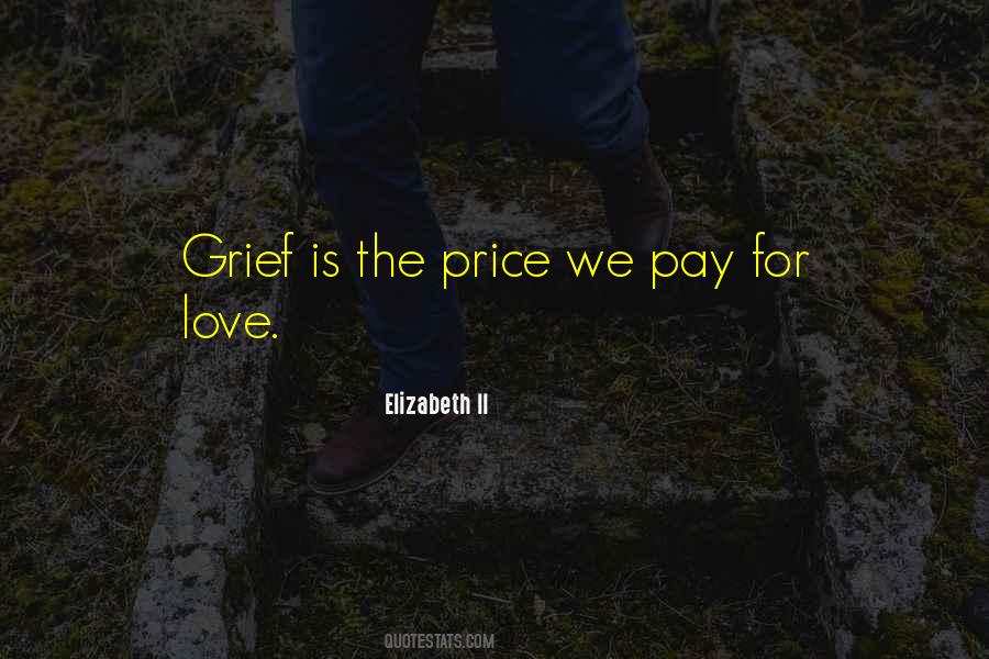 Grief Is The Price We Pay For Love Quotes #1363171