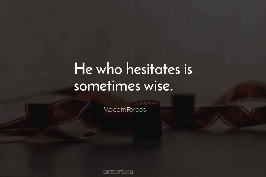Quotes About Hesitates #578313