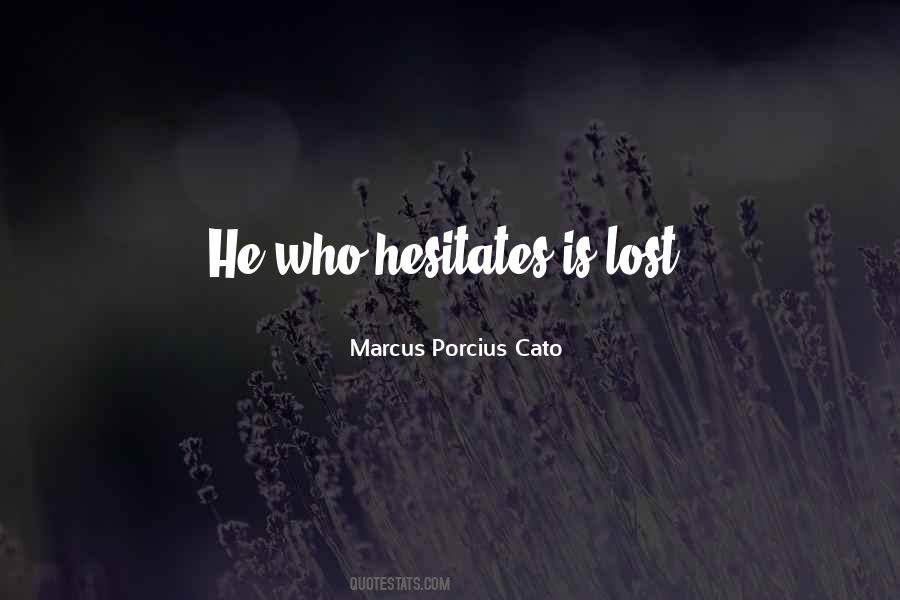 Quotes About Hesitates #815615