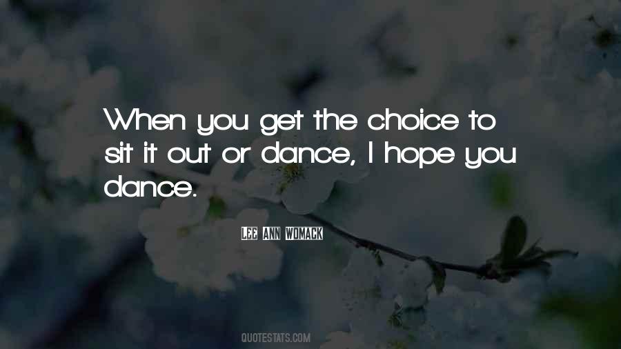 When You Get The Choice To Sit It Out Quotes #656841