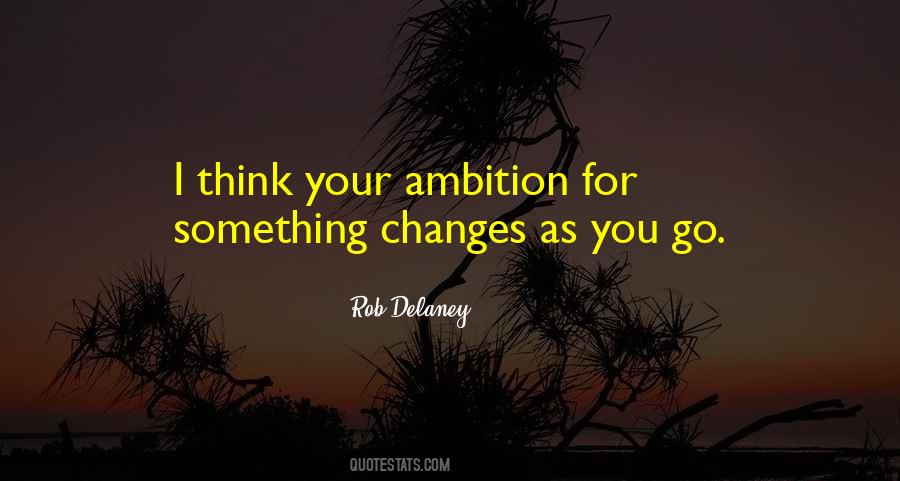Quotes About Your Ambition #1442129