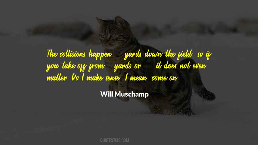 It Will Make Sense Quotes #837257