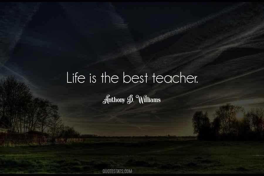 Life Best Teacher Quotes #223574