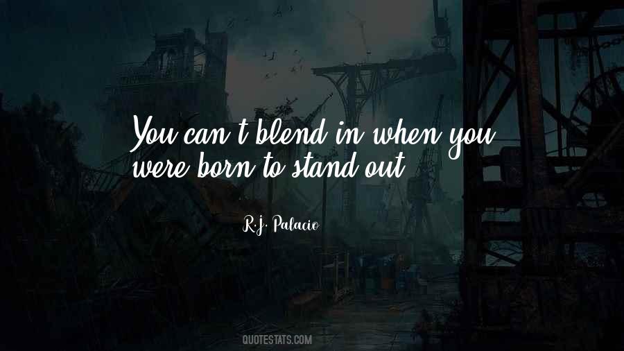 When You Stand Out Quotes #1509188