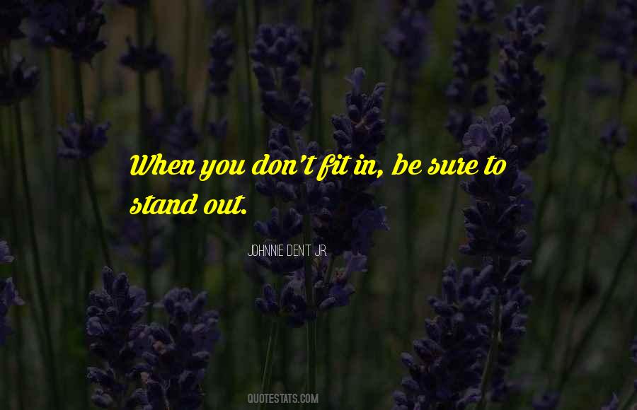 When You Stand Out Quotes #472601