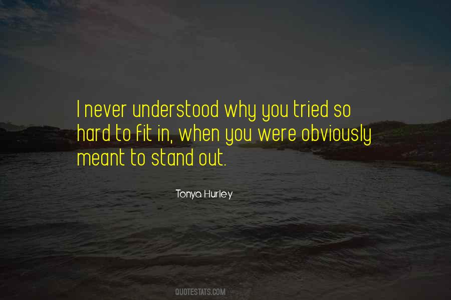 When You Stand Out Quotes #524999