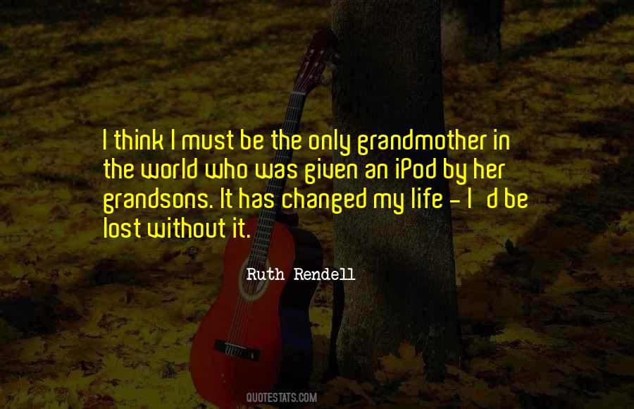 I Changed My Life Quotes #1686846