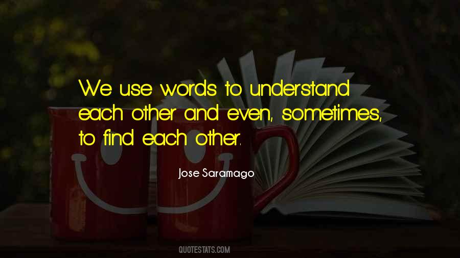 To Understand Each Other Quotes #1286975