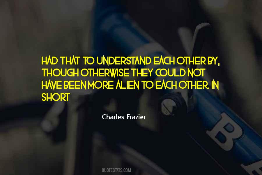 To Understand Each Other Quotes #1548615