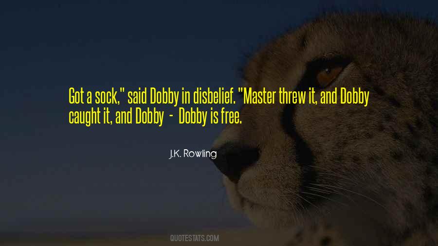 Dobby Is Free Quotes #827213
