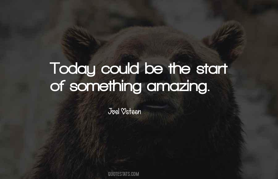 The Start Of Something Amazing Quotes #1697684