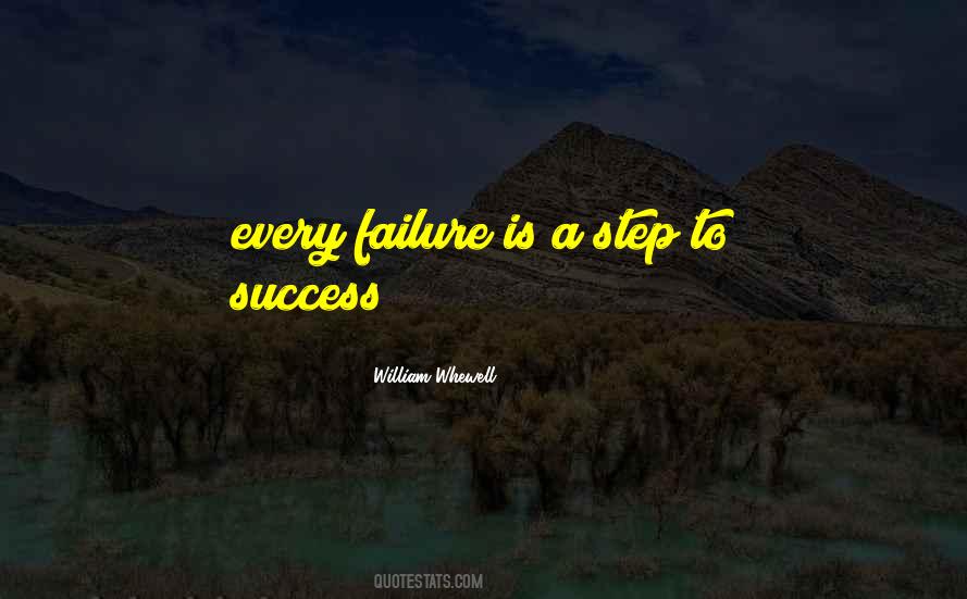 Every Failure Is A Step To Success Quotes #1031466