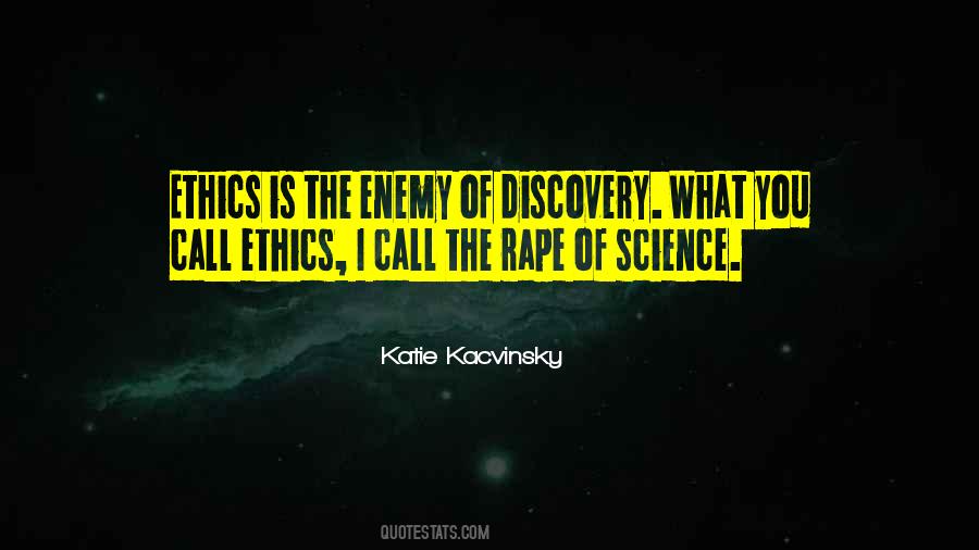 Science Ethics Quotes #347229