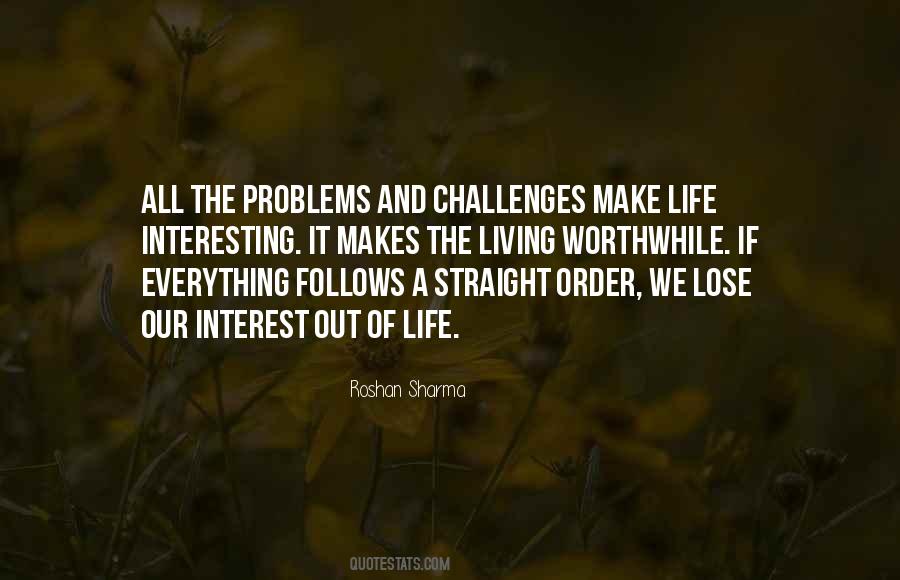 Challenges Make Life Interesting Quotes #1385995