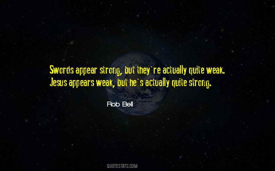 Appear Weak When You Are Strong Quotes #1318432
