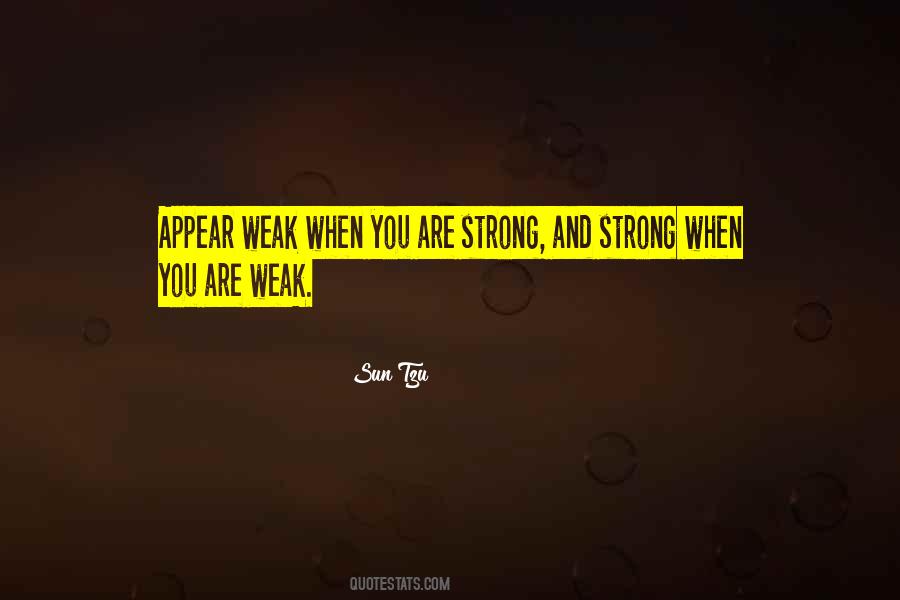 Appear Weak When You Are Strong Quotes #92848