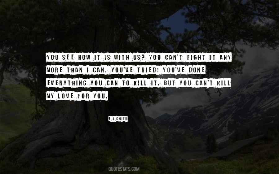 Love Can Kill You Quotes #1348507