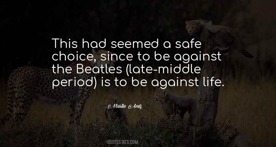 The Safe Life Quotes #1849895