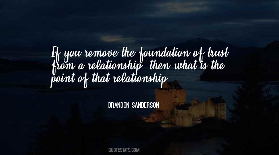 Foundation Of A Relationship Quotes #1208345