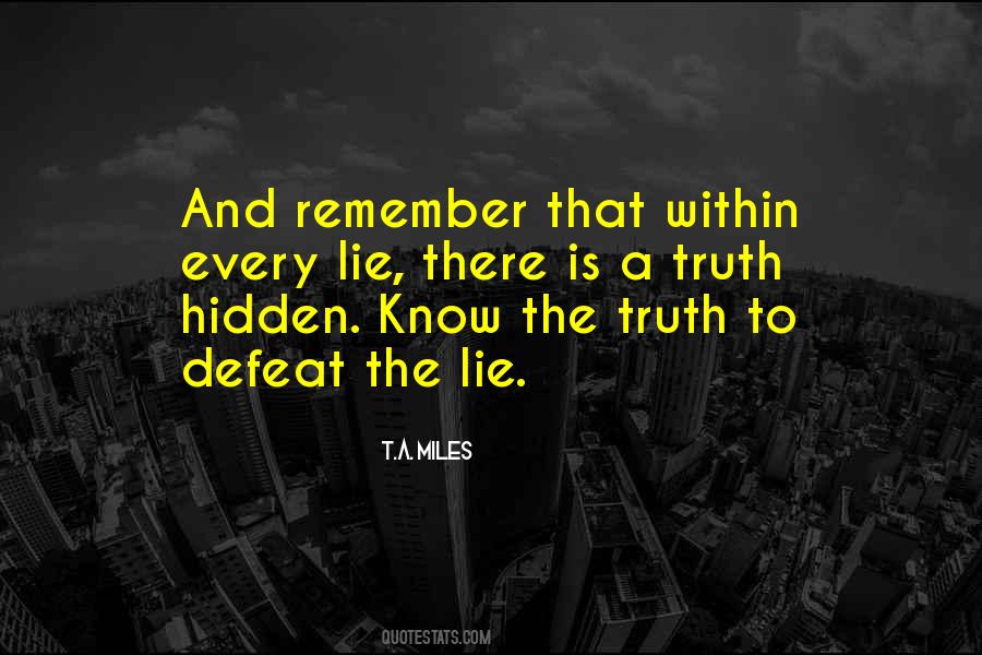 The Truth Is Hidden Quotes #360103