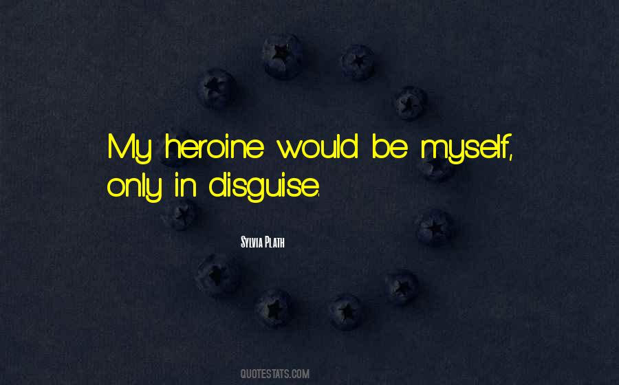 Quotes About Heroine #1047157