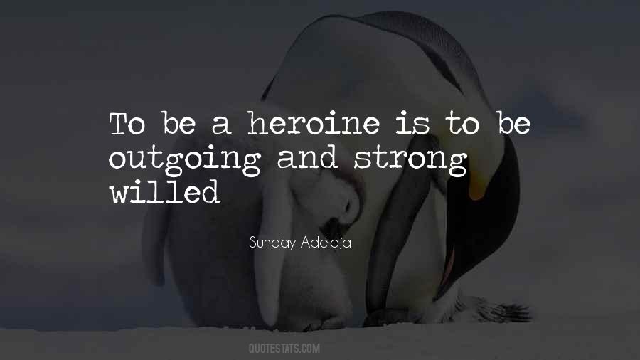 Quotes About Heroine #1153482