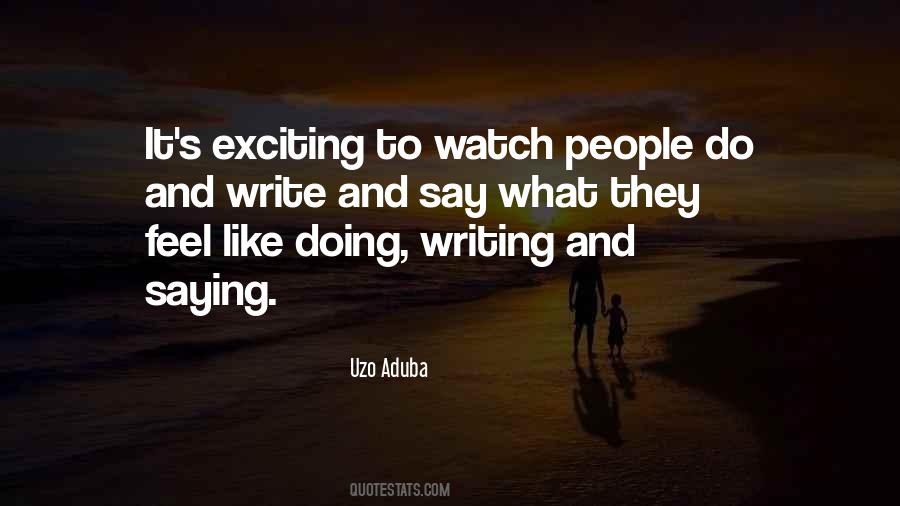 Watch What U Say Quotes #482914