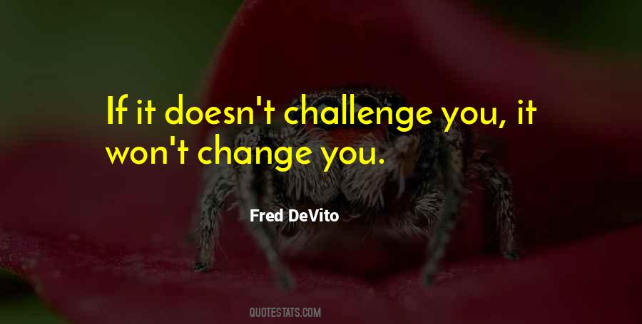Challenge You Quotes #1350036
