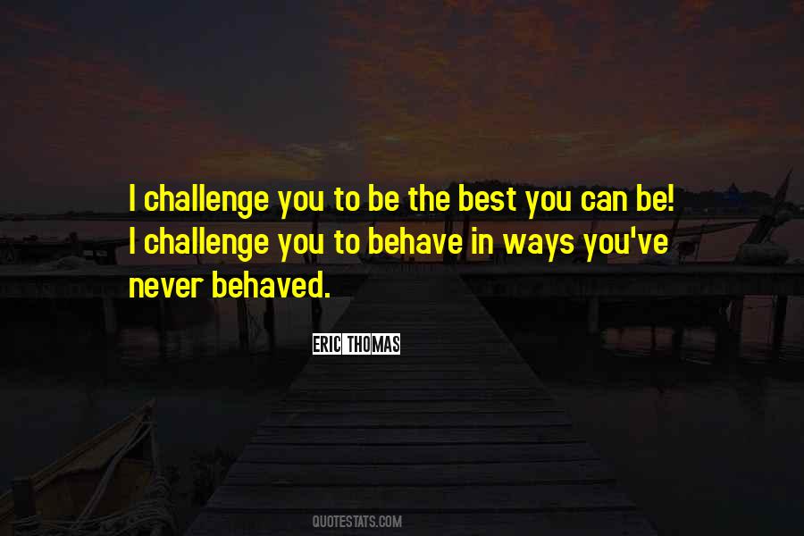 Challenge You Quotes #1512590