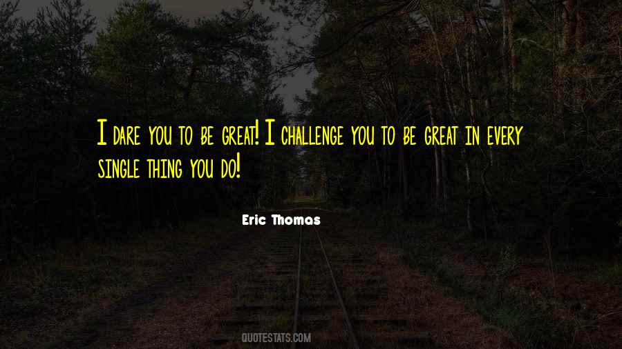 Challenge You Quotes #498622